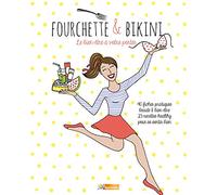Fourchette et Bikini: Bien dans sa tête et bien dans son corps