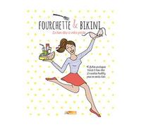 Fourchette et Bikini Bien dans sa tête et bien dans son corps - Collectif - M6 Eds - broché - Guide