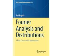 Fourier Analysis and Distributions: A First Course with Applications