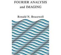 Fourier Analysis and Imaging Ronald Newbold Bracewell (Auteur)