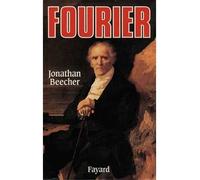 Fourier Le visionnaire et son monde - Jonathan Beecher - Fayard - broché - Livre