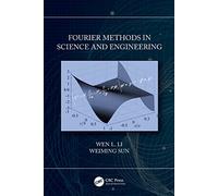 Fourier Methods in Science and Engineering