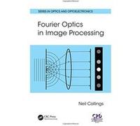 Fourier Optics in Image Processing (Series in Optics and Optoelectronics) - [Version Originale] Inconnu (Auteur)