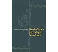 Fourier Series And Integral Transforms