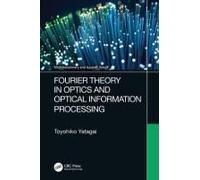 Fourier Theory In Optics And Optical Information Processing