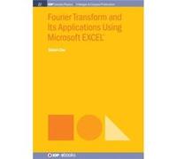 Fourier Transform and Its Applications Using Microsoft EXCEL by Shinil Cho Inconnu (Auteur)