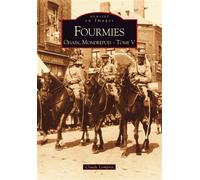 Fourmies - Tome V - Claude Lompret - Nouvelles Editions Sutton - broché - Beau livre