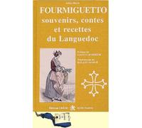 Fourmiguetto - Souvenirs, Contes Et Recettes Du Languedoc
