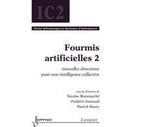 Fourmis artificielles 2 : nouvelles directions pour une intelligence collective Patrick Siarry (Auteur), Frédéric GUINAND (Auteur), Nicolas Monmarche (Auteur)