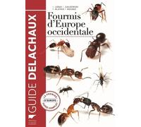 Fourmis d'Europe occidentale Le Premier guide complet d'Europe - Claude Lebas - Delachaux et niestlé - relié - Guide