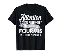 Fourmis Fourmi Fourmiculture Cadeau Homme Femme Humour T-Shirt