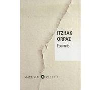 Fourmis Yitzhak Orpaz-Aurerbach (Auteur), Rosie Pinhas-Delpuech (Traduction)