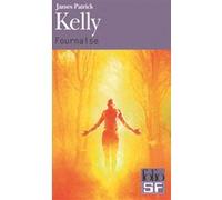 Fournaise James Patrick Kelly (Auteur), Christophe Duchet (Traduction), André-François Ruaud (Traduction)