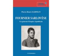 Fournier sarlovese, un general d'empire republicain Fournier Sarlovese - Pierre-Henri Zaidman - Economica - broché - Etude
