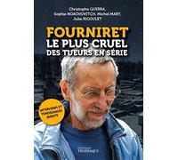 Fourniret, le plus cruel des tueurs en série