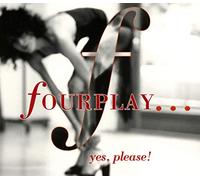 Fourplay - Yes Please!