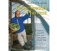 FourSeason Harvest by Eliot Coleman Coleman, Eliot (Auteur)