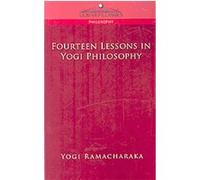 Fourteen Lesson in Yogi Philosophy William Walker Atkinson (Auteur)