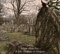 Fourteen Seventysix - Edgar Allen Poe: a Life..