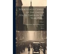 Fourteenth Census Of The United States Taken In The Year 1920 ...: Reports; Volume 4