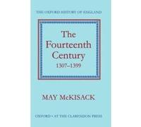 Fourteenth Century, The Oxford History of England McKisack (Auteur)