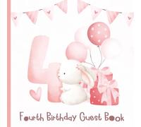 Fourth Birthday Guest Book: B-Day Party Messages with Gift Log for Four Year Old Girls | Keepsake Memory for Daughters & Parents | Pink Design with Bunny Rabbit
