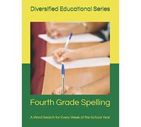 Fourth Grade Spelling: A Word Search For Every Week Of The School Year (Diversified Educational - Spelling)