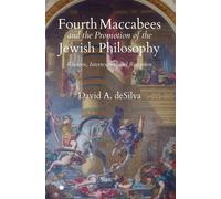 Fourth Maccabees And The Promotion Of The Jewish Philosophy
