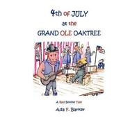 Fourth Of July At The "Grand Ole Oaktree