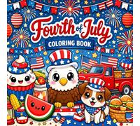Fourth of July Coloring Book: Adorable Summer Holiday Scenes for Relaxation and Creativity | Fun & Easy Patriotic Coloring Pages Filled with Cute Patriotic Animals, Fireworks, & Food