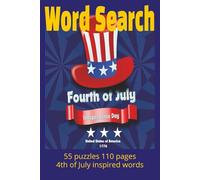 Fourth of July Word Search: Easy read print, 55 puzzles, 110 pages, 6 x 9 inches, Solution pages are in the back