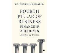 Fourth Pillar of Business - Finance and Accounts: Master of Basics