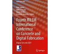 Fourth Rilem International Conference On Concrete And Digital Fabrication