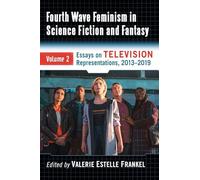 Féminisme de la 4e vague dans SF et fantasy : essais sur les représentations TV, 2013-2019 (2)
