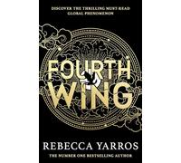 Fourth Wing: DISCOVER THE GLOBAL PHENOMENON THAT EVERYONE CAN'T STOP TALKING ABOUT!