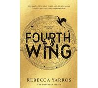 Fourth Wing: DISCOVER THE GLOBAL PHENOMENON THAT EVERYONE CAN'T STOP TALKING ABOUT!