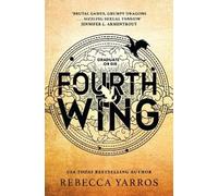 Fourth Wing: DISCOVER THE GLOBAL PHENOMENON THAT EVERYONE CAN'T STOP TALKING ABOUT!
