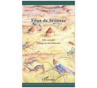 Alexis Allah – Fous de brousse : Fable animalière à l'usage des âmes démocrates – Broché