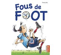 Fous de foot - Fanny Joly - Casterman - cartonné - Roman junior dès 9 ans