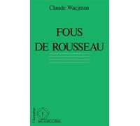 Fous de Rousseau - Claude Wacjman - L'harmattan - broché - Essai