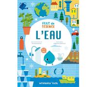 Fous de science - L'eau - Agnèse Baruzzi - White Star Kids - broché - Document jeunesse