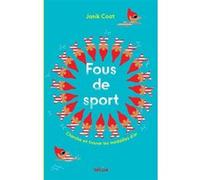 Fous de sport ! Janik Coat (Auteur)