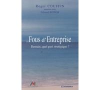 Fous D'entreprise - Demain, Quel Pari Stratégique ?