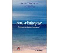 Fous d'Entreprise :Pourquoi certains réussissent ?