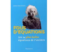 FOUS D'EQUATIONS !: LES 24 PLUS BELLES ÉQUATIONS DE L'UNIVERS