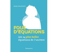Dana Mackenzie – Fous d'équations – Les 24 plus belles équations de l'univers – Broché