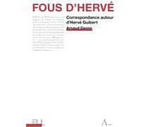 Fous d'Hervé - Correspondance autour d'Hervé Guibert Arnaud Genon (Auteur)