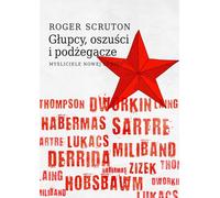 Fous, tricheurs et instigateurs - Roger Scruton (Literatur auf Polnisch)