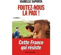 Foutez-nous la paix ! Isabelle Saporta (Auteur)