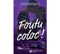 Foutu Coloc ! Lou Garance (Auteur)